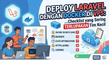 Deploy Laravel dengan Docker di VPS: Checklist yang Sering Terlupakan Tim Kecil